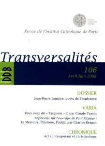 Transversalités N° 106, Avril-Juin 2008 : Jean-Pierre Lemaire, poète de l'espérance - Médevielle Geneviève ; Piguet Patrick ; Jossua Jea