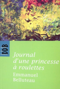 Journal d'une princesse à roulettes - Belluteau Emmanuel