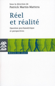 Réel et réalité. Question psychanalytique et perspectives - Martin-Mattera Patrick ; Lambotte Marie-Claude