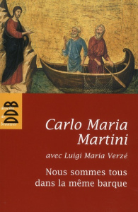 Nous sommes tous dans la même barque - Martini Carlo Maria ; Verzé Luigi Maria ; Grazzini