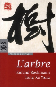 L'arbre - Bechmann Roland ; Tang Ke-Yang