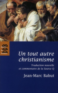Un tout autre christianisme - Babut Jean-Marc
