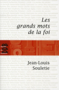 Les grands mots de la foi - Souletie Jean-Louis