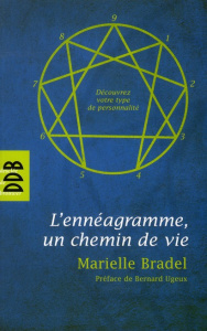L'Ennéagramme. Un chemin de vie - Bradel Marielle ; Ugeux Bernard