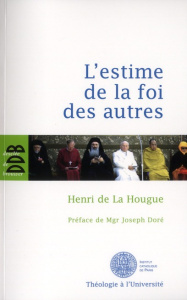 L'estime de la foi des autres - La Hougue Henri de ; Doré Joseph