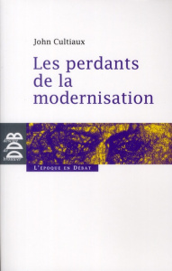 Les perdants de la modernisation - Cultiaux John