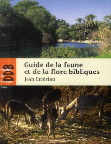 Guide de la faune et la flore bibliques - Emériau Jean