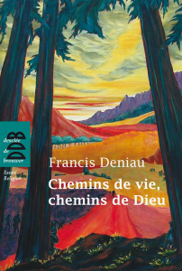 Chemins de vie, chemins de Dieu - Deniau Francis