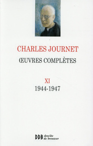 Oeuvres complètes. Volume 11 (1944-1947) - Journet Charles