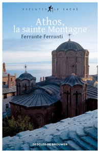 Athos, la Sainte Montagne - Ferranti Ferrante