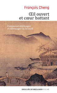 Oeil ouvert et coeur battant - Cheng François