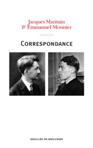Correspondance 1929-1949 - Maritain Jacques ; Mounier Emmanuel ; Guéna Sylvai