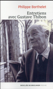Entretiens avec Gustave Thibon - Barthelet Philippe ; Thibon Gustave