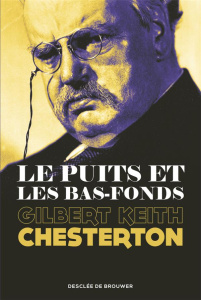 Le puits et les bas-fonds - Chesterton Gilbert-Keith ; Gofman Patrick ; Provos