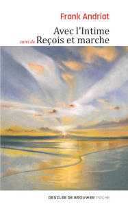Avec l'intime suivi de Reçois et marche - Andriat Frank