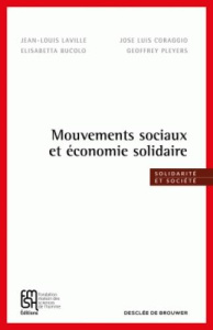 Mouvements sociaux et économie solidaire - Laville Jean-Louis ; Pleyers Geoffrey ; Bucolo Eli