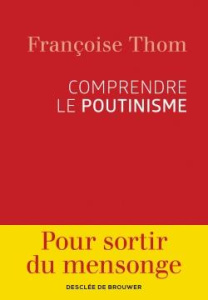Comprendre le poutinisme - Thom Françoise