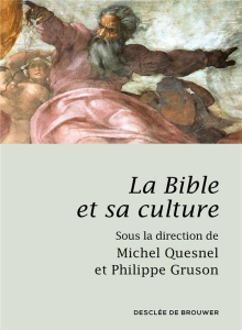 La Bible et sa culture - Quesnel Michel ; Gruson Philippe