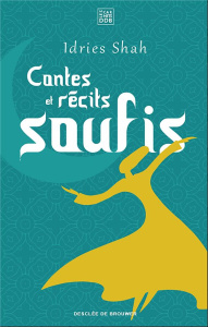 Contes et récits soufis - Shah Idries ; Néaumet Jean