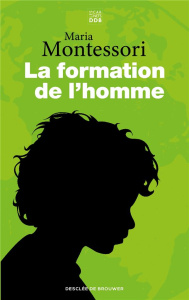La formation de l'homme - Montessori Maria ; Montessori Renilde ; Valois Mic