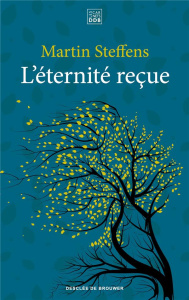 L'éternité reçue - Steffens Martin