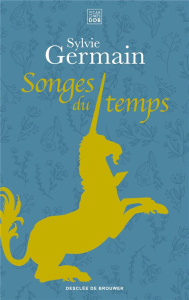 Songes du temps - Germain Sylvie