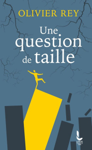 Une question de taille. Edition revue et corrigée - Rey Olivier