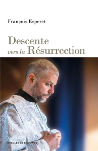 Descente vers la Résurrection - Esperet François