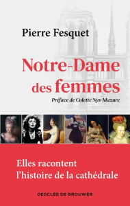 Notre-Dame des femmes - Fesquet Pierre ; Nys-Mazure Colette