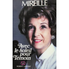 AVEC LE SOLEIL POUR TEMOIN - MIREILLE
