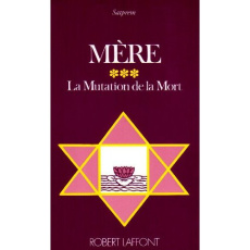 MERE. TOME 3, LA MUTATION DE LA MORT - SATPREM
