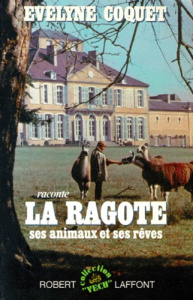 LA RAGOTE. Ses animaux et ses rêves - Coquet Evelyne
