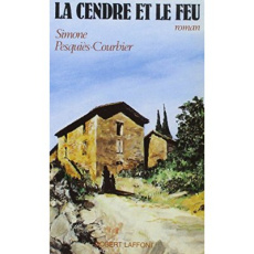LA CENDRE ET LE FEU - PESQUIES-COURBIER S.
