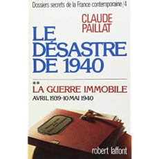 LE DESASTRE DE 1940 - TOME 4 - 2 - VOL02 - PAILLAT CLAUDE