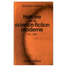 Histoire de la science-fiction moderne. 1911-1984 - Sadoul Jacques