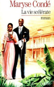 La vie scélérate - Condé Maryse