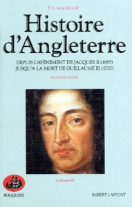 Histoire d'Angleterre. Tome 2, Depuis l'avènement de Jacques II (1685) jusqu'à la mort de Guillaume - Babington Macaulay Thomas