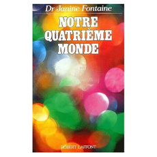 Notre quatrième monde - Fontaine Janine