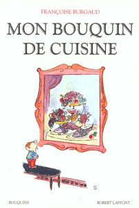 Mon bouquin de cuisine - Burgaud Françoise