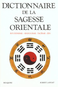 Dictionnaire de la sagesse orientale. Bouddhisme, hindouisme, taoïsme, zen - Friedrichs Kurt ; Fischer-Schreiber Ingrid ; Ehrha