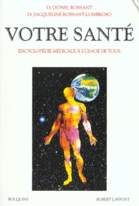 Votre santé. Encyclopédie médicale à l'usage de tous - Rossant Lyonel ; Rossant-Lumbroso Jacqueline