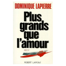 Plus grands que l'amour - Lapierre Dominique