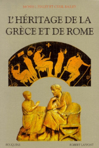 L'héritage de la Grèce et de Rome - Bailey Cyril ; Finley Moses I.