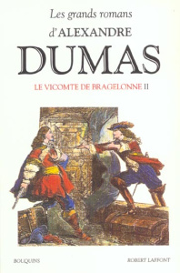 Les Grands romans d'Alexandre Dumas : Les mousquetaires. Le vicomte de Bragelonne Ch.CXXXIV à la mor - Dumas Alexandre
