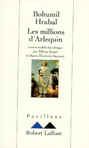 Les millions d'Arlequin - Hrabal Bohumil