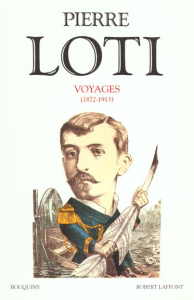 Voyages (1872-1913) - Loti Pierre ; Martin Claude