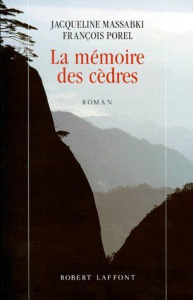 La Mémoire des cèdres - Massabki Jacqueline ; Porel François