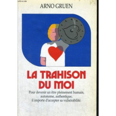 La trahison du moi - Gruen Arno