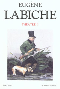 Théâtre. Tome 1 - Labiche Eugène