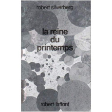 LA REINE DU PRINTEMPS. Tome 2 - Silverberg Robert